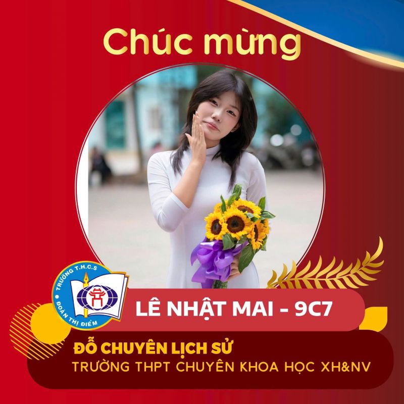 CH&Uacute;C MỪNG EM L&Ecirc; NHẬT MAI &ndash; HỌC SINH LỚP 9C7, TRƯỜNG THCS ĐO&Agrave;N THỊ ĐIỂM